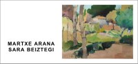 Exposición de las artistas Martxe Arana y Sara Beiztegi en la galería Oreka Art