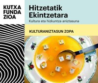 "Hitzetatik Ekintzetara" ekimenaren baitan, "Kulturaniztasun zopa" tailerra egingo da domeka honetan, ekainaren 8an