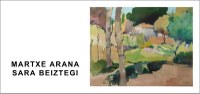 Martxe Arana eta Sara Beiztegiren lanak ikusgai, Oreka Art galerian