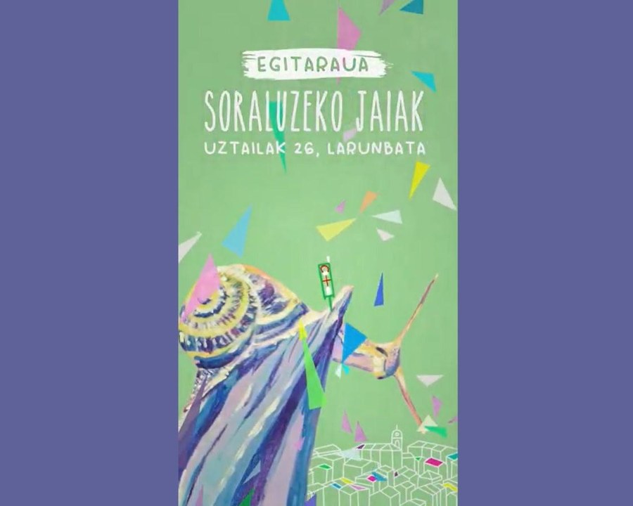 Soraluzeko jaietarako hainbat ohar eta jaiak iragartzeko bideo laburra: uztailak 26, zapatua