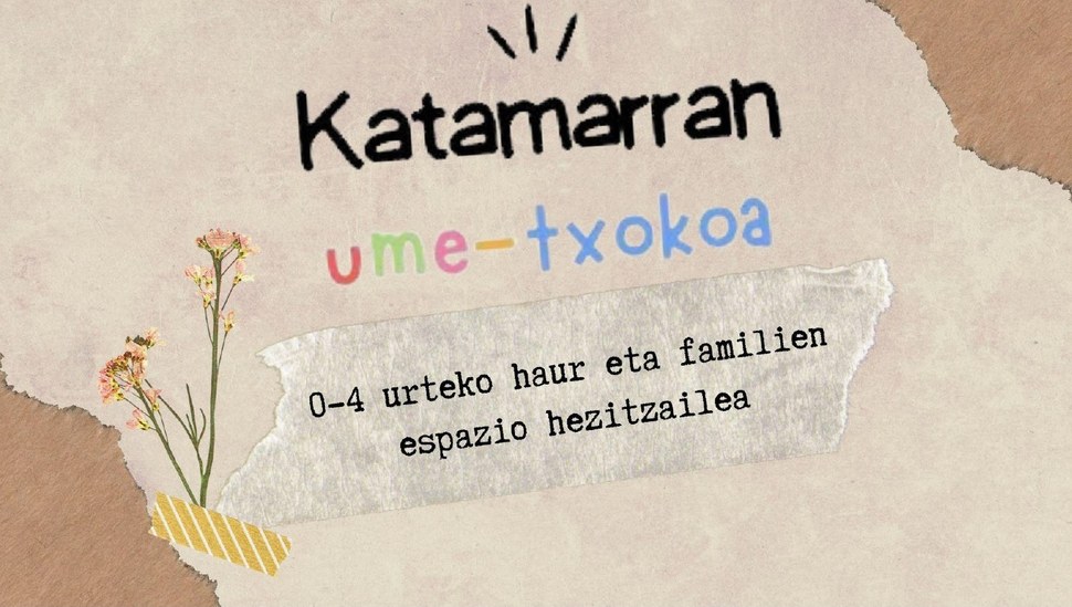 Eman izena Katamarran ume-txoko hezitzailean!